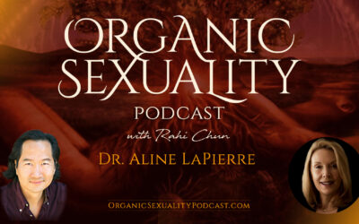 How Early Touch Shapes Adult Intimacy, Trauma & Sexuality — Dr. Aline LaPierre