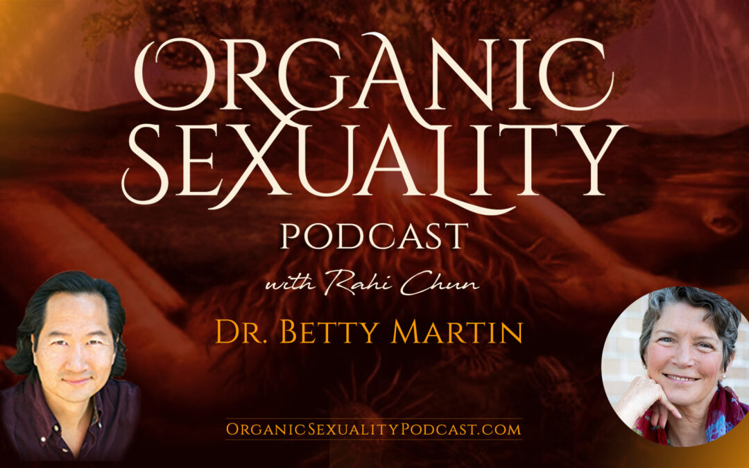 The Wheel of Consent: Boundaries, Touch & Power with Dr. Betty Martin